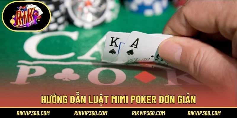 Hướng dẫn luật Mimi Poker đơn giản