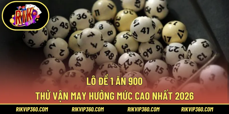 lô đề 1 ăn 900