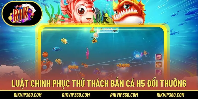 Luật đơn giản giúp người chơi dễ dàng bắn cá H5