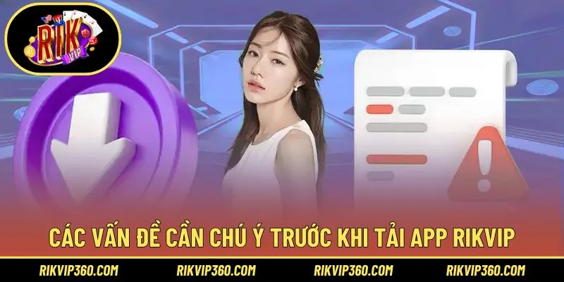 Cẩm nang cần biết trước khi tải app Rikvip