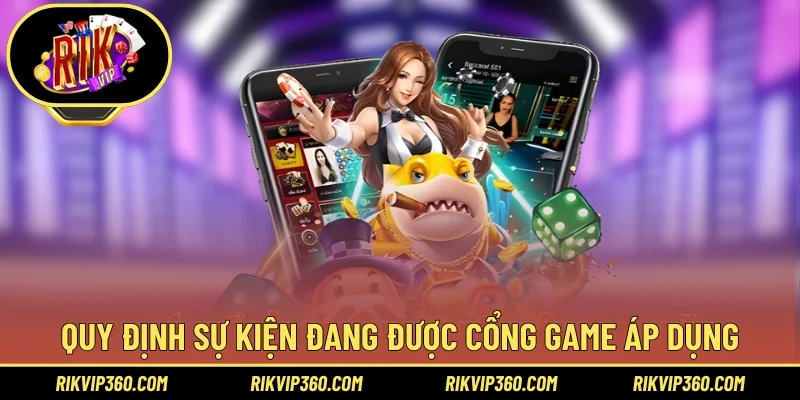 Quy định sự kiện đang được cổng game áp dụng đồng bộ