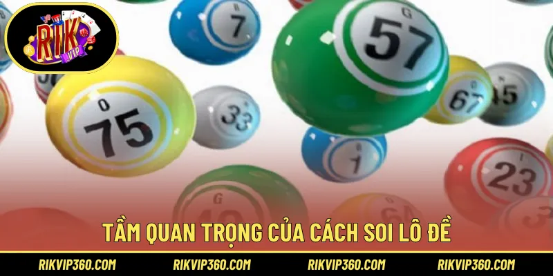 Tầm quan trọng của cách soi lô đề