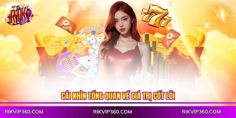 Cái nhìn tổng quan về giá trị cốt lõi